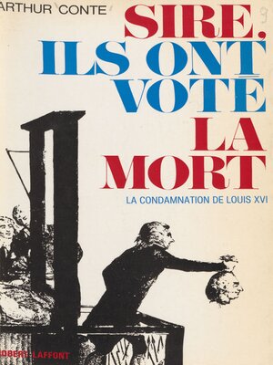 cover image of Sire, ils ont voté la mort